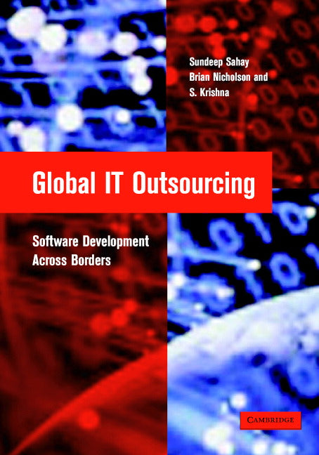 Global IT Outsourcing; Software Development across Borders (Hardback) 9780521816045