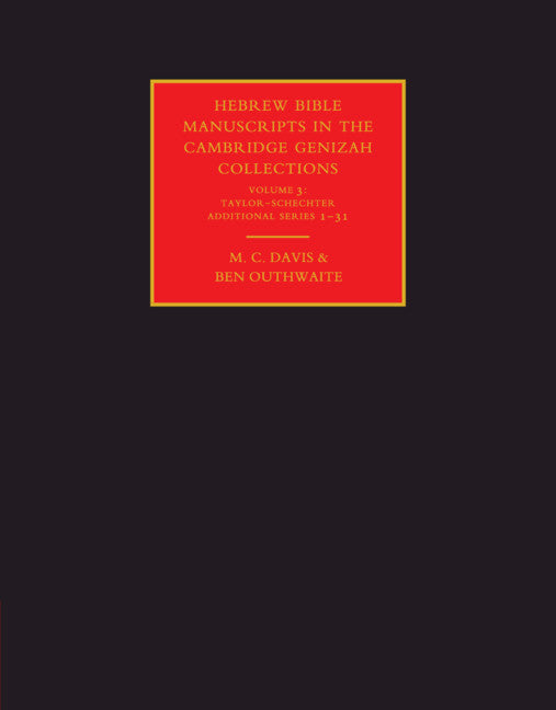 Hebrew Bible Manuscripts in the Cambridge Genizah Collections: Volume 3, Taylor-Schechter Additional Series 1-31 (Hardback) 9780521816120