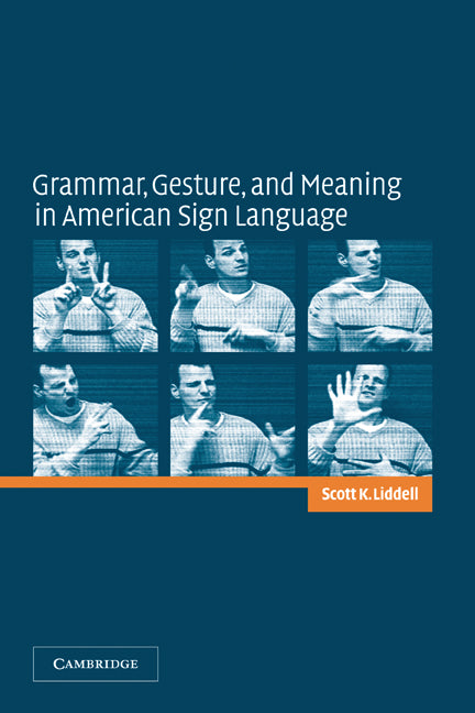 Grammar, Gesture, and Meaning in American Sign Language (Hardback) 9780521816205