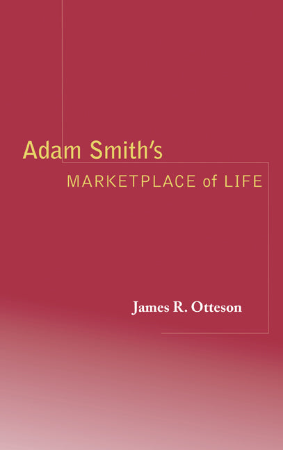 Adam Smith's Marketplace of Life (Hardback) 9780521816250