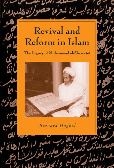 Revival and Reform in Islam; The Legacy of Muhammad al-Shawkani (Hardback) 9780521816281