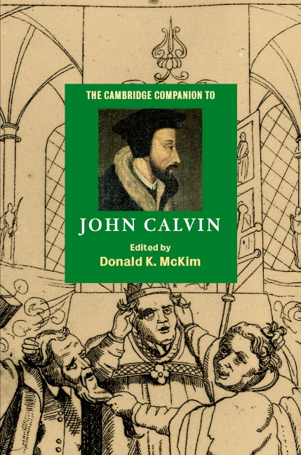 The Cambridge Companion to John Calvin (Hardback) 9780521816472