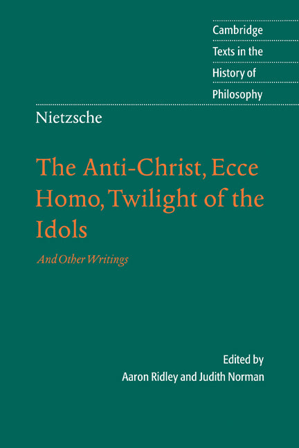 Nietzsche: The Anti-Christ, Ecce Homo, Twilight of the Idols; And Other Writings (Hardback) 9780521816595