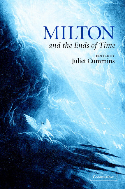 Milton and the Ends of Time (Hardback) 9780521816656
