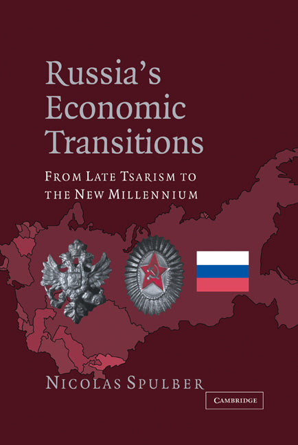 Russia's Economic Transitions; From Late Tsarism to the New Millennium (Hardback) 9780521816991