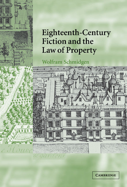 Eighteenth-Century Fiction and the Law of Property (Hardback) 9780521817028