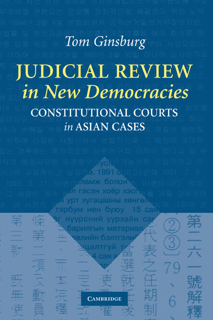 Judicial Review in New Democracies; Constitutional Courts in Asian Cases (Hardback) 9780521817158