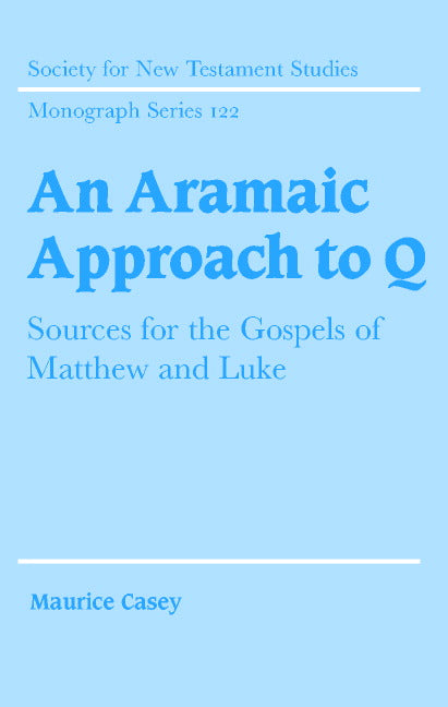 An Aramaic Approach to Q; Sources for the Gospels of Matthew and Luke (Hardback) 9780521817233