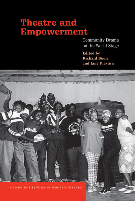 Theatre and Empowerment; Community Drama on the World Stage (Hardback) 9780521817295