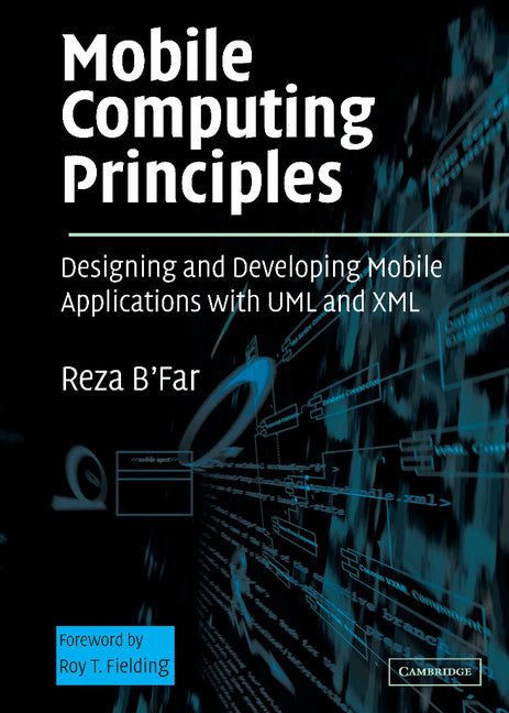 Mobile Computing Principles; Designing and Developing Mobile Applications with UML and XML (Hardback) 9780521817332