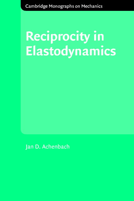 Reciprocity in Elastodynamics (Hardback) 9780521817349