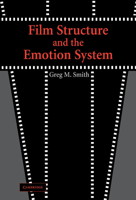 Film Structure and the Emotion System (Hardback) 9780521817585