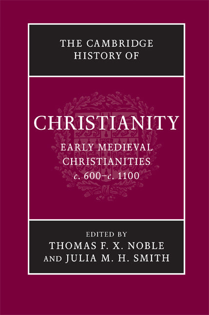 The Cambridge History of Christianity: Volume 3, Early Medieval Christianities, c.600–c.1100 (Hardback) 9780521817752