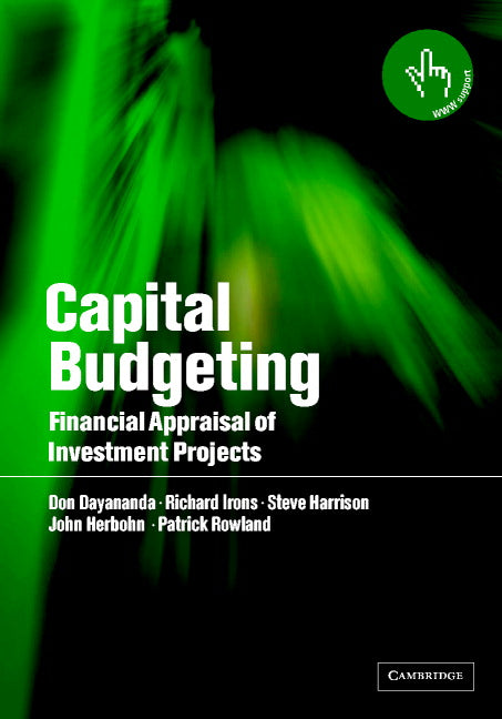 Capital Budgeting; Financial Appraisal of Investment Projects (Hardback) 9780521817820