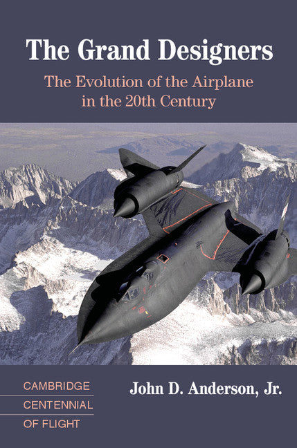 The Grand Designers; The Evolution of the Airplane in the 20th Century (Hardback) 9780521817875