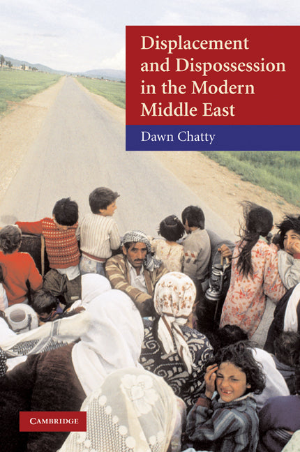 Displacement and Dispossession in the Modern Middle East (Hardback) 9780521817929