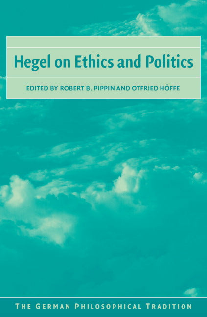 Hegel on Ethics and Politics (Hardback) 9780521818148