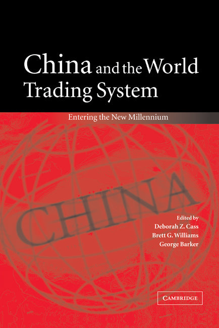 China and the World Trading System; Entering the New Millennium (Hardback) 9780521818216