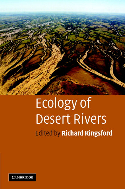 Ecology of Desert Rivers (Hardback) 9780521818254