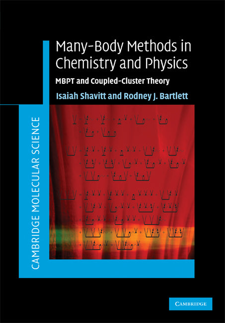 Many-Body Methods in Chemistry and Physics; MBPT and Coupled-Cluster Theory (Hardback) 9780521818322