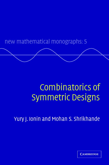 Combinatorics of Symmetric Designs (Hardback) 9780521818339