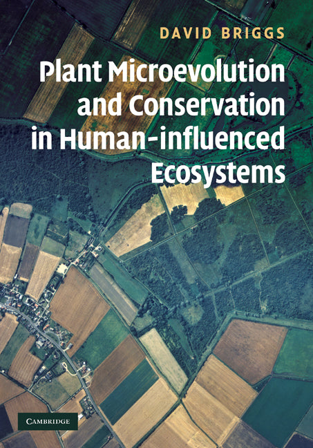 Plant Microevolution and Conservation in Human-influenced Ecosystems (Hardback) 9780521818353