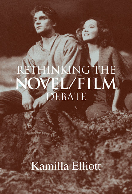 Rethinking the Novel/Film Debate (Hardback) 9780521818445