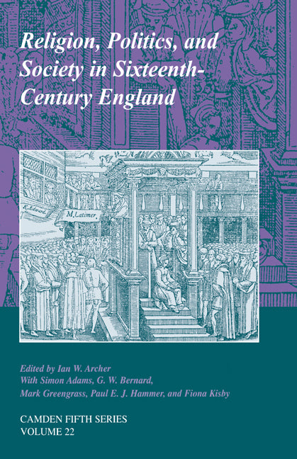 Religion, Politics, and Society in Sixteenth-Century England (Hardback) 9780521818674