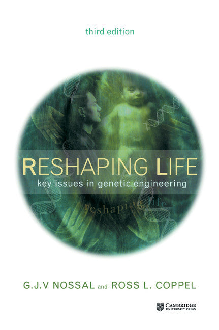 Reshaping Life; Key Issues in Genetic Engineering (Hardback) 9780521818780