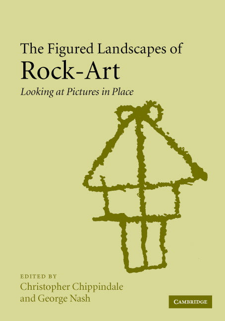 The Figured Landscapes of Rock-Art; Looking at Pictures in Place (Hardback) 9780521818797