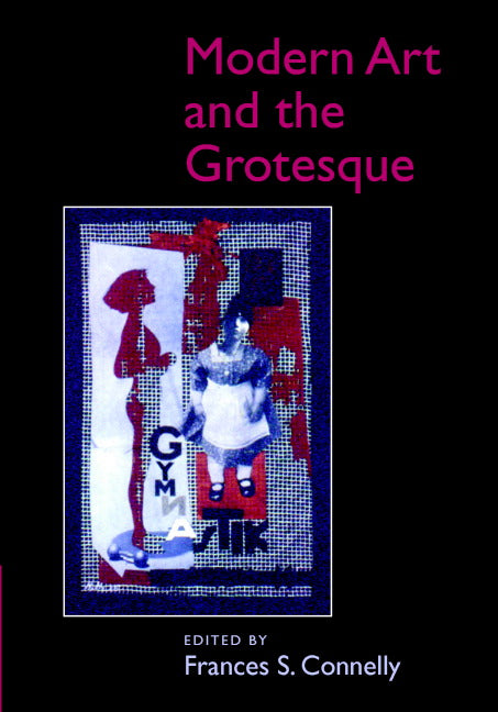 Modern Art and the Grotesque (Hardback) 9780521818841