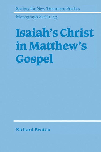 Isaiah's Christ in Matthew's Gospel (Hardback) 9780521818889