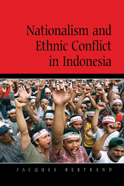 Nationalism and Ethnic Conflict in Indonesia (Hardback) 9780521818896