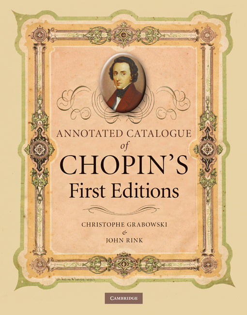 Annotated Catalogue of Chopin's First Editions (Hardback) 9780521819176