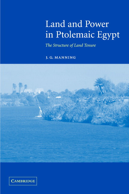 Land and Power in Ptolemaic Egypt; The Structure of Land Tenure (Hardback) 9780521819244