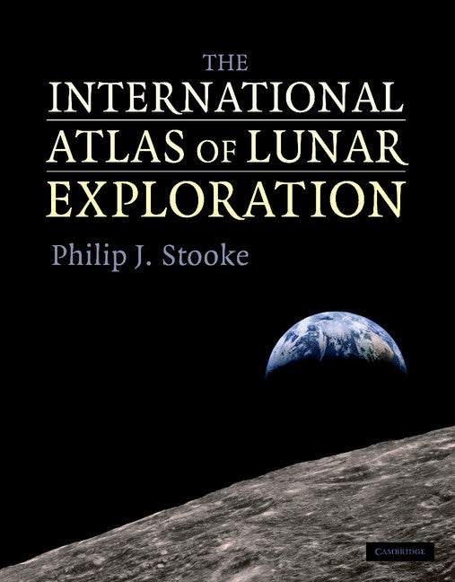 The International Atlas of Lunar Exploration (Hardback) 9780521819305