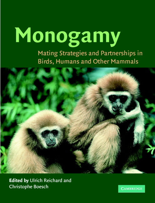 Monogamy; Mating Strategies and Partnerships in Birds, Humans and Other Mammals (Hardback) 9780521819732