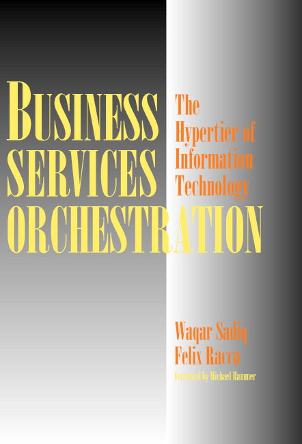 Business Services Orchestration; The Hypertier of Information Technology (Hardback) 9780521819817