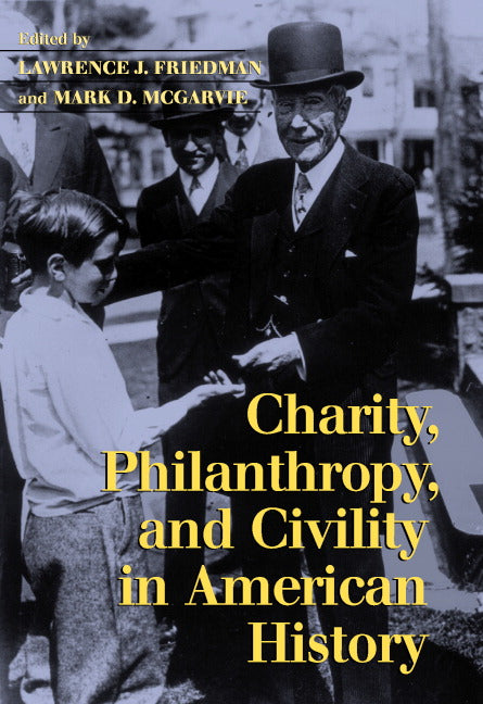 Charity, Philanthropy, and Civility in American History (Hardback) 9780521819893