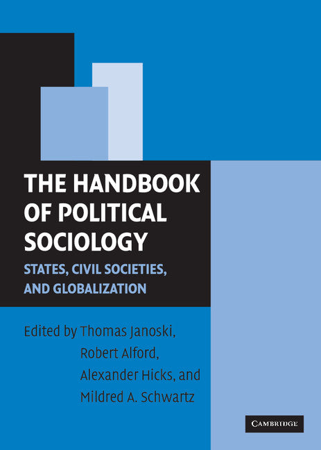 The Handbook of Political Sociology; States, Civil Societies, and Globalization (Hardback) 9780521819909