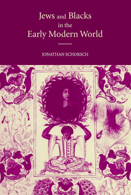 Jews and Blacks in the Early Modern World (Hardback) 9780521820219