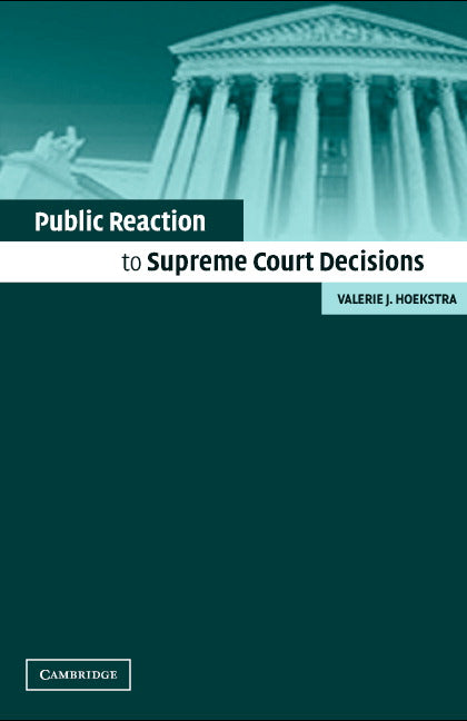 Public Reaction to Supreme Court Decisions (Hardback) 9780521820585