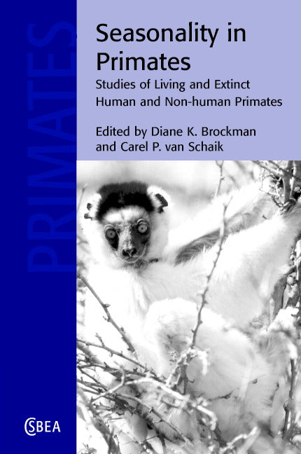 Seasonality in Primates; Studies of Living and Extinct Human and Non-Human Primates (Hardback) 9780521820691
