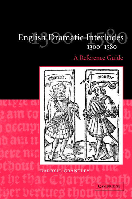 English Dramatic Interludes, 1300–1580; A Reference Guide (Hardback) 9780521820783