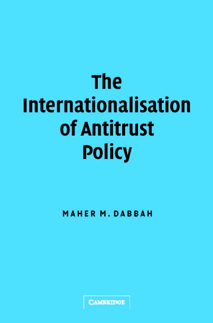 The Internationalisation of Antitrust Policy (Hardback) 9780521820790