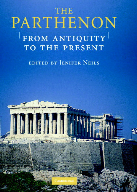 The Parthenon; From Antiquity to the Present (Hardback) 9780521820936