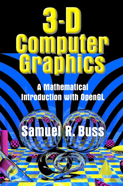 3D Computer Graphics; A Mathematical Introduction with OpenGL (Hardback) 9780521821032