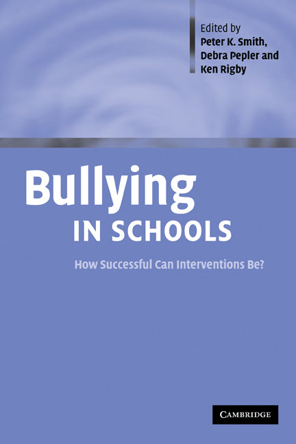 Bullying in Schools; How Successful Can Interventions Be? (Hardback) 9780521821193
