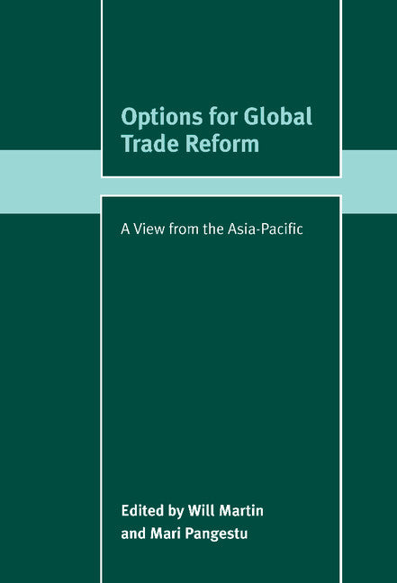 Options for Global Trade Reform; A View from the Asia-Pacific (Hardback) 9780521821247