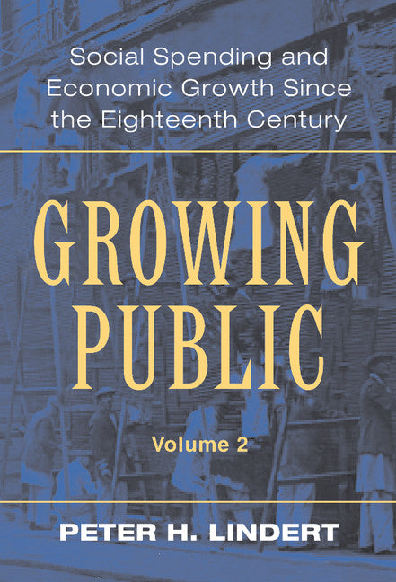 Growing Public: Volume 2, Further Evidence; Social Spending and Economic Growth since the Eighteenth Century (Hardback) 9780521821759